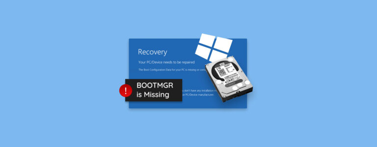 What to Do When You Get Bootmgr is Missing Error on Windows